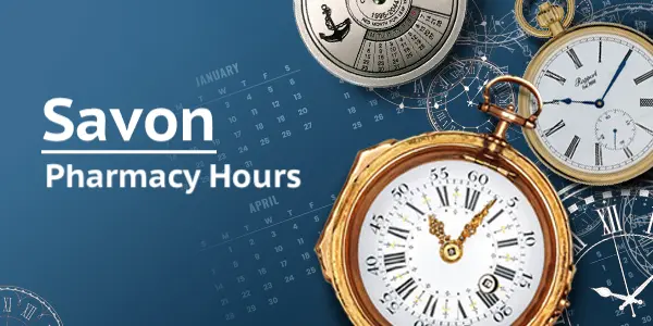 Savon pharmacy schedule